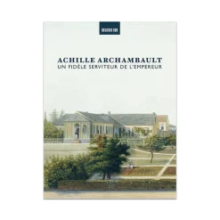 Catalogues D'Exposition<Boutiques de musées Achille Archambault, un fidèle serviteur de l'Empereur - Catalogue d'exposition