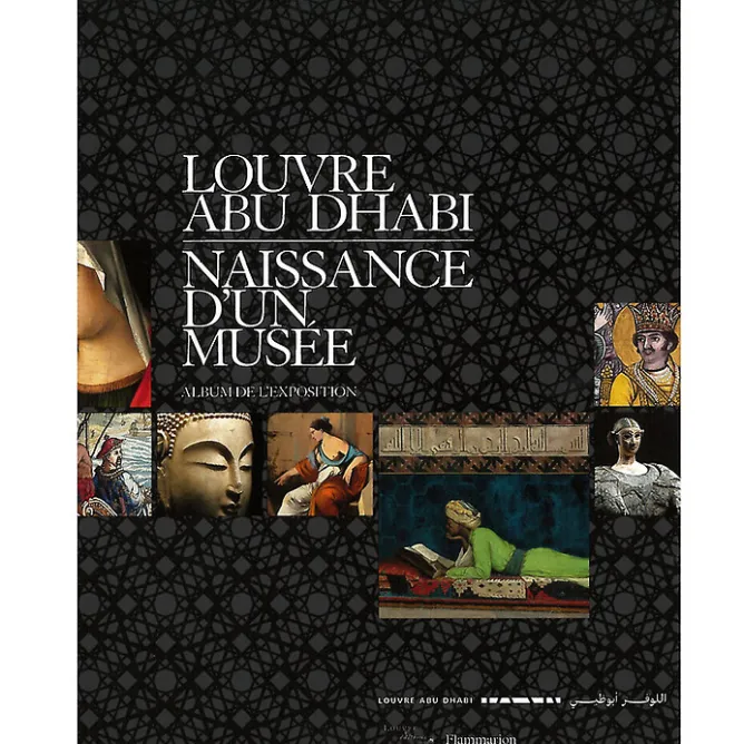 Catalogues D'Exposition<Boutiques de musées Album de l'exposition Louvre Abu Dhabi, Naissance d'un musée