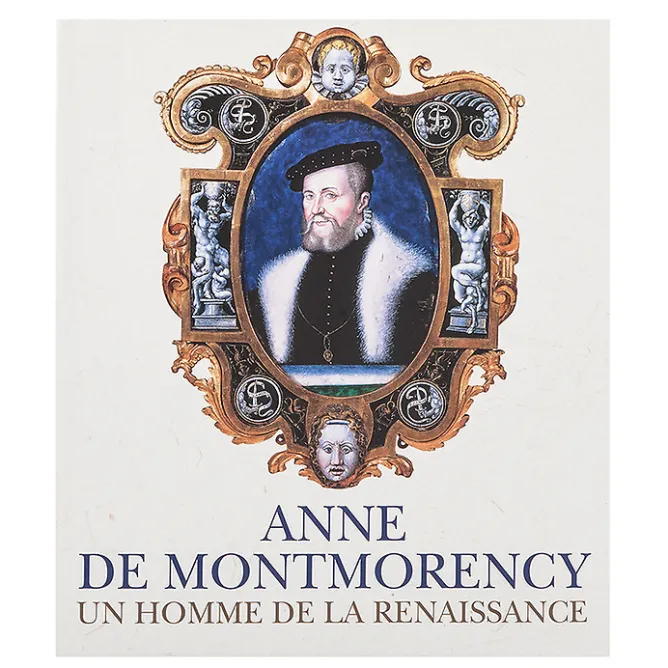 Guides De Musées<Boutiques de musées Anne de Montmorency - Un homme de la Renaissance
