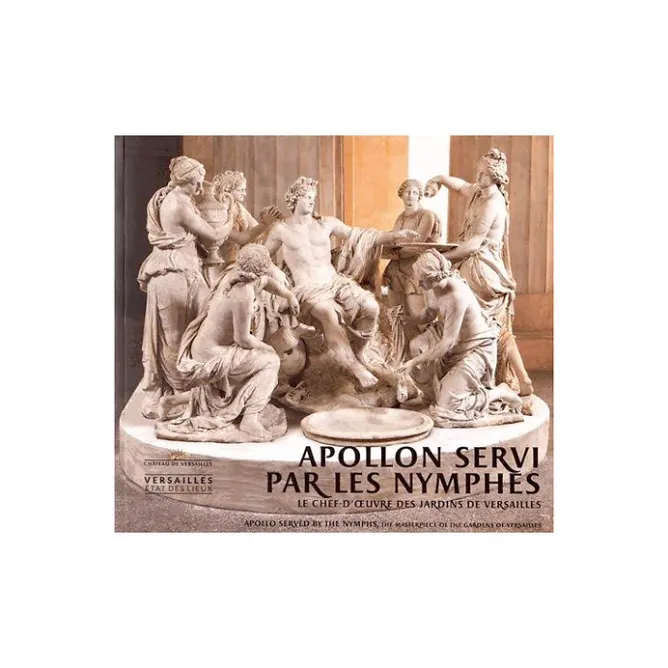 Boutiques de musées Apollon servi par les nymphes - Le chef-d'œuvre des jardins de Versailles Clearance
