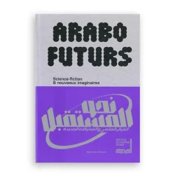Catalogues D'Exposition<Boutiques de musées ARABOFUTURS : Art, science-fiction et nouveaux imaginaires - Catalogue de l'exposition