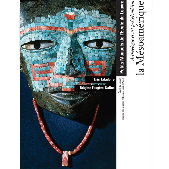 Boutiques de musées Archéologie et art précolombiens - La mésoamérique - Petits Manuels de l'École du Louvre Best