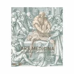 Boutiques de musées Ars Medicina Médecine et savoir au XVIe siècle - Catalogue d'exposition Outlet