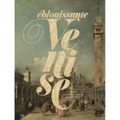 Boutiques de musées Éblouissante Venise - Venise, les arts et l'Europe au XVIIe siècle - Catalogue d'exposition Online