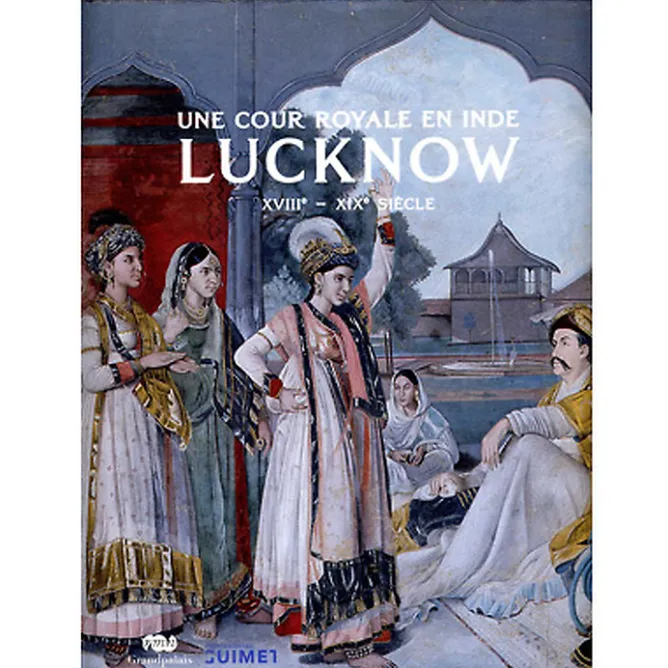 Catalogues D'Exposition<Boutiques de musées Catalogue de l'exposition Une cour royale en Inde: Lucknow XVIIIe - XIXe siècle