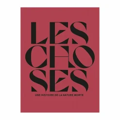 Boutiques de musées Catalogue d'exposition Les choses. Une histoire de la nature morte Clearance