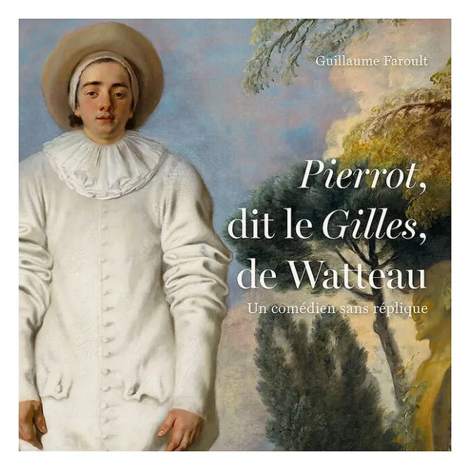 Boutiques de musées Catalogue d'exposition Pierrot, dit Le Gilles, de Watteau. Un comédien sans réplique Discount