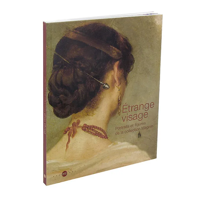 Catalogues D'Exposition<Boutiques de musées Catalogue d'exposition Étrange visage - Portraits et figures de la collection Magnin