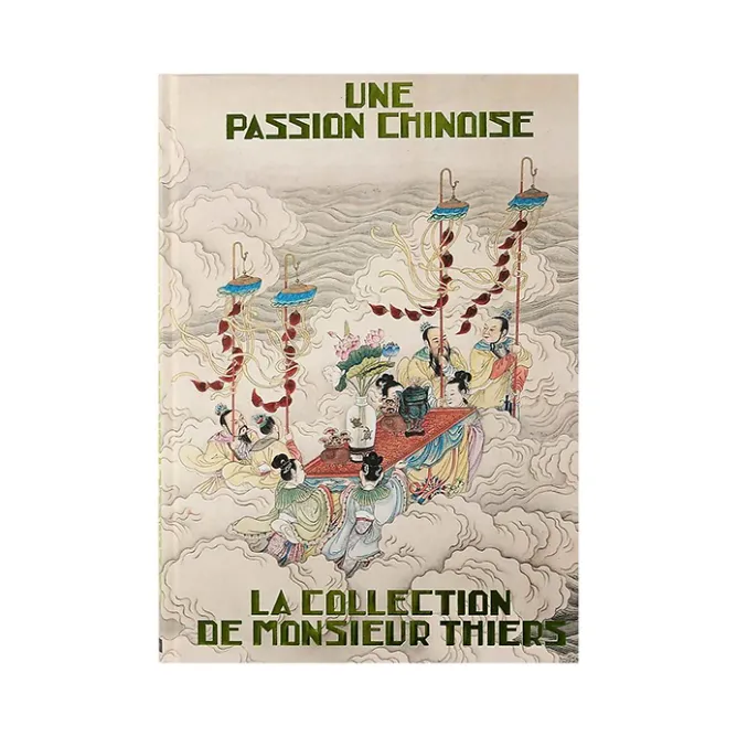 Catalogues D'Exposition<Boutiques de musées Catalogue d'exposition Une passion chinoise. La collection de M. Thiers