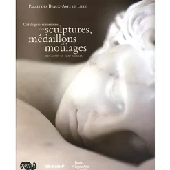 Boutiques de musées Catalogue sommaire des sculptures, médaillons et moulages des XVIIIe et XIXe siècles New