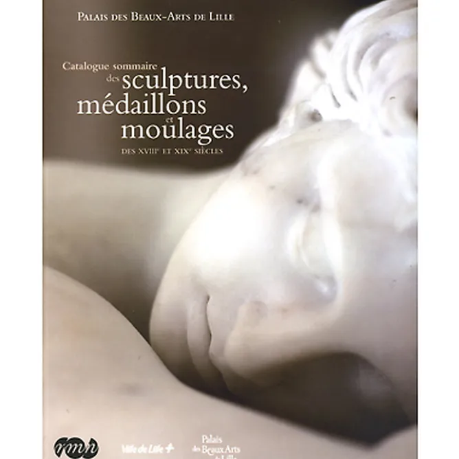 Boutiques de musées Catalogue sommaire des sculptures, médaillons et moulages des XVIIIe et XIXe siècles New