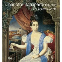 Catalogues D'Exposition<Boutiques de musées Charlotte Bonaparte 1802-1839, une princesse artiste