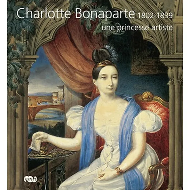 Catalogues D'Exposition<Boutiques de musées Charlotte Bonaparte 1802-1839, une princesse artiste