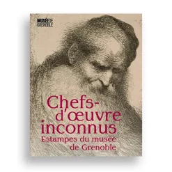 Catalogues D'Exposition<Boutiques de musées Chefs-d'oeuvre inconnus, de Dürer à Fantin-Latour : Estampes du musée de Grenoble - Catalogue d'exposition