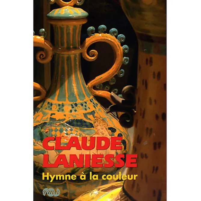 Catalogues D'Exposition<Boutiques de musées Claude Laniesse Hymne à la couleur - Catalogue d'exposition