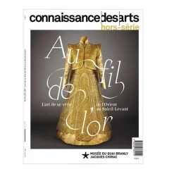 Boutiques de musées Connaissance des arts Hors-série / Au fil de l'or : l'art de se vêtir de l'Orient au Soleil-Levant - Musée du Quai Branly Jacques Chirac