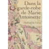 Boutiques de musées Dans la garde-robe de Marie-Antoinette New