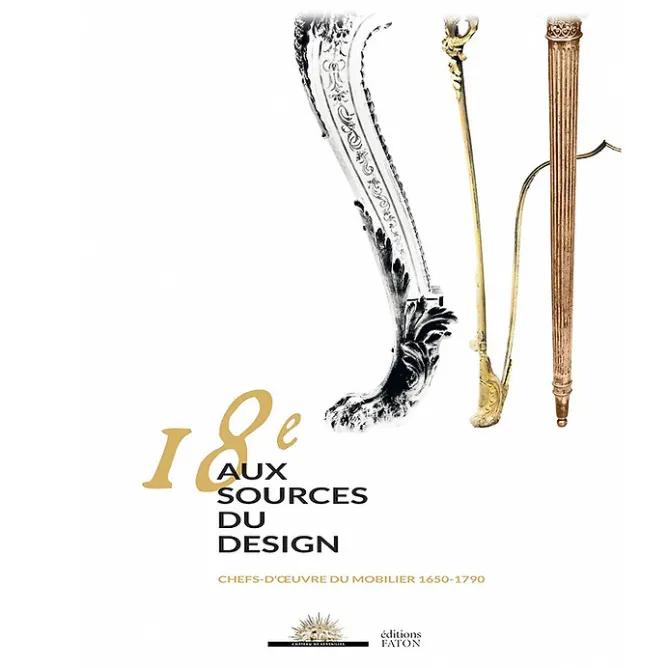 Boutiques de musées 18e, Aux sources du design, Chefs-d'œuvre du mobilier 1650 à 1790