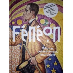 Boutiques de musées Félix Fénéon - Critique, collectionneur, anarchiste - Catalogue d'exposition Online