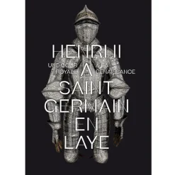 Boutiques de musées Henri II à Saint-Germain-en-Laye - Une cour royale à la Renaissance - Catalogue d'exposition Hot