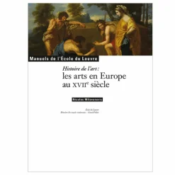 Boutiques de musées Histoire de l'art - Les arts en Europe au XVIIe siècle - Manuels de l'École du Louvre New