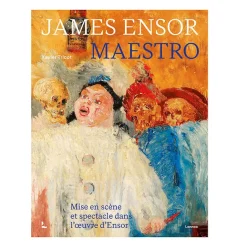 Boutiques de musées James Ensor. Maestro - Mise en scène et spectacle dans l'œuvre d'Ensor - Catalogue de l'exposition Hot