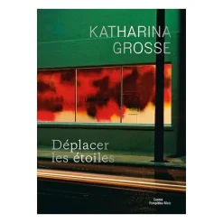 Boutiques de musées Katharina Grosse. Déplacer les étoiles - Catalogue de l'exposition Outlet