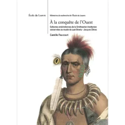 Littérature & Essais|Histoire, Géographie Et Sciences<Boutiques de musées À la conquête de l'Ouest - Collectes amérindiennes de la Smithsonian Institution conservées au musée du quai Branly - Jacques Chirac