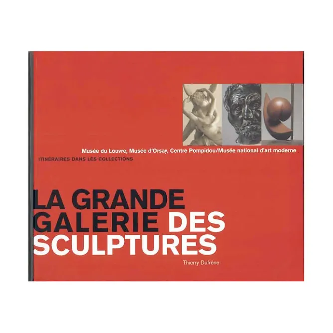 Livres D'Art<Boutiques de musées La grande galerie des sculptures - Itinéraires dans les collections