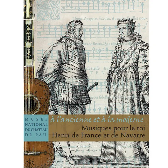 Boutiques de musées « à l'ancienne et à la moderne » Musiques pour le roi Henri de France et de Navarre New