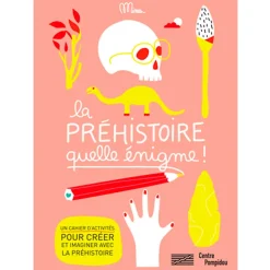 Loisirs Créatifs|Livres Jeunesse<Boutiques de musées La préhistoire, quelle énigme! - Cahier d'activités