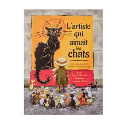 Boutiques de musées L'artiste qui aimait les chats - L'histoire inspirante de Théophile-Alexandre Steinlen Clearance
