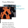 Boutiques de musées La vie des images grecques - Sociétés de statues, rôles des artistes et notions esthétiques dans l'art grec ancien Outlet