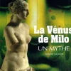 Boutiques de musées La Vénus de Milo Un mythe Hot