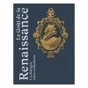 Boutiques de musées Le Goût de la Renaissance. Un dialogue entre collections - Catalogue d'exposition Outlet
