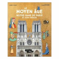 Boutiques de musées Le Moyen Âge. Notre-Dame de Paris et son trésor - Mes 150 pourquoi ? Best
