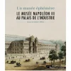 Boutiques de musées Le musée Napoléon III au palais de l'Industrie - Un musée éphémère Best