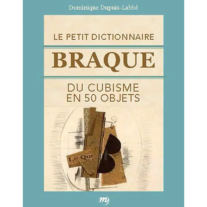 Boutiques de musées Le petit dictionnaire Braque du cubisme en 50 objets Outlet