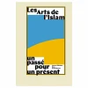 Boutiques de musées Les Arts de l'Islam. Un passé pour un présent New