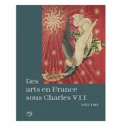 Catalogues D'Exposition<Boutiques de musées Les arts en France sous Charles VII (1422-1461) - Catalogue d'exposition
