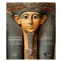 Boutiques de musées Les cercueils égyptiens de la XXIe au début de la XXIIe dynastie. La collection du musée du Louvre New