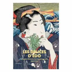 Boutiques de musées Les Délices d'Edo. Histoire illustrée de la gastronomie japonaise Online