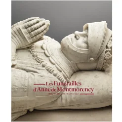 Livres D'Art<Boutiques de musées Les funérailles d'Anne de Montmorency - Connétable de France (1567)