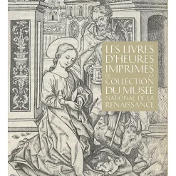 Boutiques de musées Les livres d'heures imprimés de la Collection du Musée National de la Renaissance Sale
