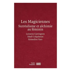 Littérature & Essais<Boutiques de musées Les Magiciennes. Surréalisme et alchimie au féminin - Leonora Carrington, Ithell Colquhoun, Remedios Varo