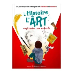 Livres Jeunesse<Boutiques de musées L'histoire de l'art expliquée aux enfants : les grandes périodes artistiques, de la préhistoire au street art !
