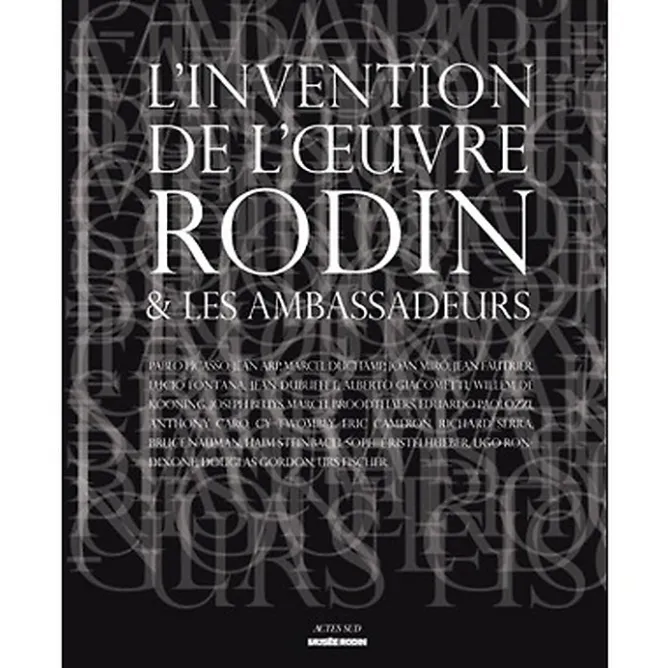 Catalogues D'Exposition<Boutiques de musées L'invention de l'œuvre, Rodin et les Ambassadeurs - Catalogue d'exposition