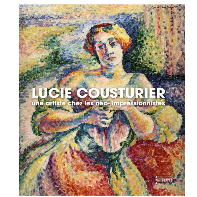 Catalogues D'Exposition<Boutiques de musées Lucie Cousturier. Une artiste chez les néo-impressionnistes - Catalogue d'exposition