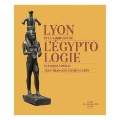 Catalogues D'Exposition<Boutiques de musées Lyon et la naissance de l'égyptologie - François Artaud - Jean-François Champollion - Catalologue d'exposition