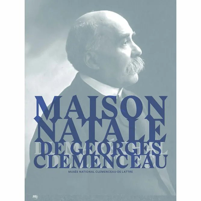 Boutiques de musées Maison natale de Georges Clemenceau et du Maréchal de Lattre - Musée national Clemenceau - De Lattre Online